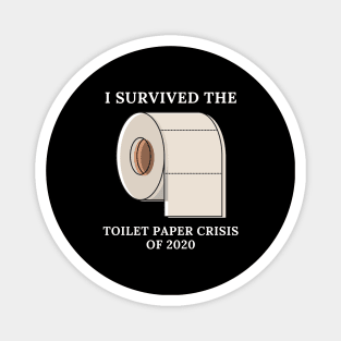 I Survived The Toilet Paper Crisis Of 2020 Magnet